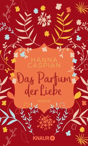 Das Parfum der Liebe von Caspian,  Hanna