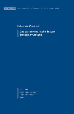 Das parlamentarische System auf dem Prüfstand von Ketterle,  Christiane, Stiftung-Bundespräsident-Theodor-Heuss-Haus, Weizsäcker,  Richard von