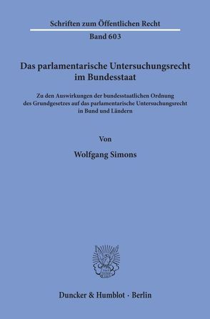 Das parlamentarische Untersuchungsrecht im Bundesstaat. von Simons,  Wolfgang