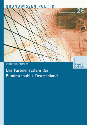 Das Parteiensystem der Bundesrepublik Deutschland von Alemann,  Ulrich von