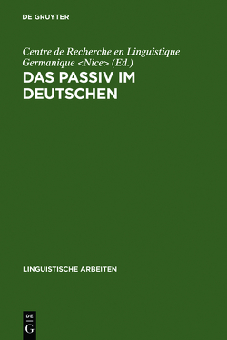 Das Passiv im Deutschen von Centre de Recherche en Linguistique Germanique Nice