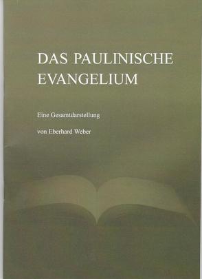 Das paulinische Evangelium von Weber,  Eberhard