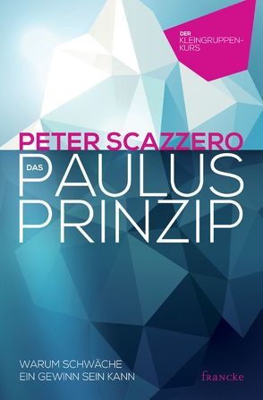 Das Paulus-Prinzip von Scazzero,  Peter, Schnoebbe,  Jokim