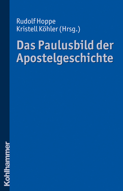 Das Paulusbild der Apostelgeschichte von Hoppe,  Rudolf, Köhler,  Kristell