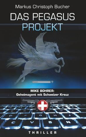 Das Pegasus Projekt von Bucher,  Markus Christoph