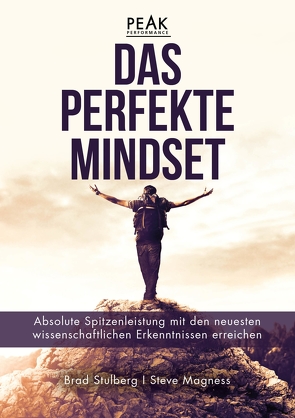 Das perfekte Mindset – Peak Performance von Magness,  Steve, Stulberg,  Brad