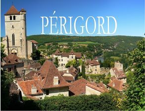 Das Périgord – Ein Bildband von Werner,  Thomas