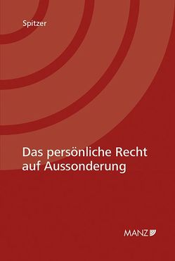 Das persönliche Recht auf Aussonderung von Spitzer,  Martin