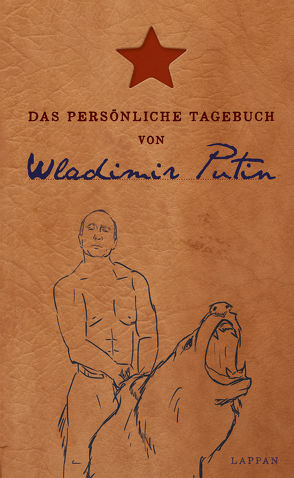 Das persönliche Tagebuch von Wladimir Putin von Legal,  Jana, Lehnberg,  Stefan