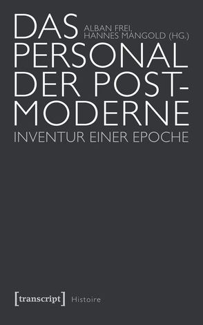 Das Personal der Postmoderne von Frei,  Alban, Mangold,  Hannes