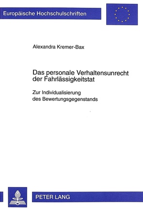 Das personale Verhaltensunrecht der Fahrlässigkeitstat von Kremer-Bax,  Alexandra