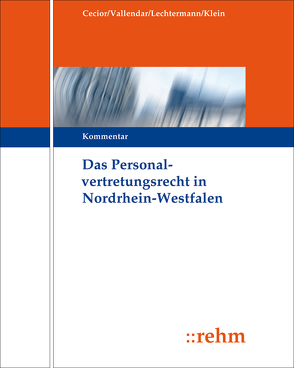 Das Personalvertretungsrecht in Nordrhein-Westfalen von Cecior,  Alfred, Klein,  Michael, Lechtermann,  Dirk, Vallendar,  Willi