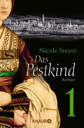 Das Pestkind 1 von Steyer,  Nicole