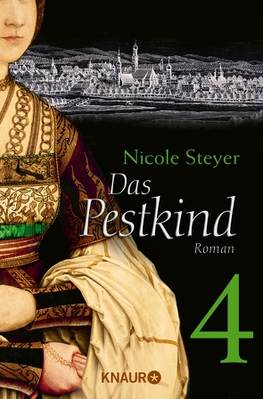 Das Pestkind 4 von Steyer,  Nicole