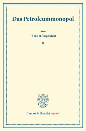 Das Petroleummonopol. von Vogelstein,  Theodor