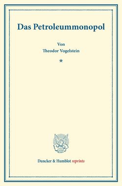 Das Petroleummonopol. von Vogelstein,  Theodor