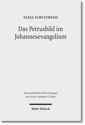 Das Petrusbild im Johannesevangelium von Schultheiß,  Tanja