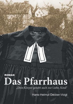 Das Pfarrhaus von Decker-Voigt,  Hans-Helmut