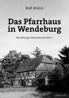 Das Pfarrhaus in Wendeburg von Ahlers,  Rolf