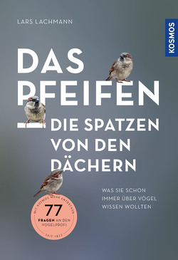 Das pfeifen die Spatzen von den Dächern von Lachmann,  Lars