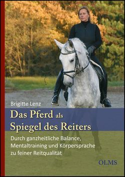 Das Pferd als Spiegel des Reiters von Lenz,  Brigitte