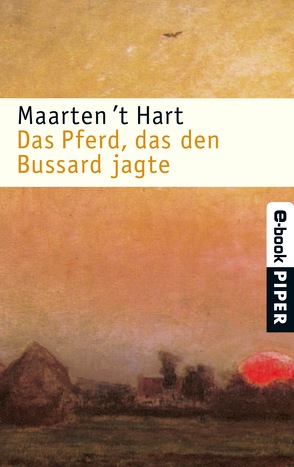 Das Pferd, das den Bussard jagte von Hart,  Maarten 't, Holberg,  Marianne