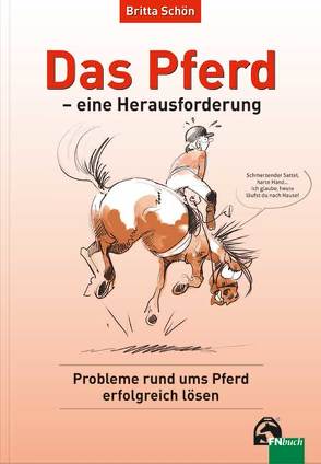 Das Pferd – eine Herausforderung von Schön,  Britta