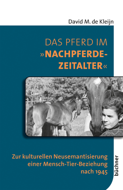 Das Pferd im »Nachpferdezeitalter« von de Kleijn,  David M.