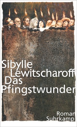 Das Pfingstwunder von Lewitscharoff,  Sibylle