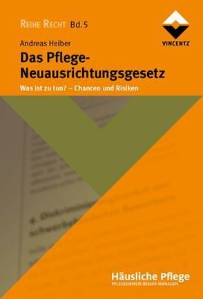 Das Pflege-Neuausrichtungsgesetz von Heiber,  Andreas