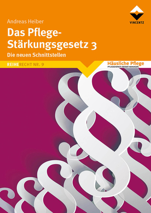 Das Pflege-Stärkungsgesetz 3 von Heiber,  Andreas