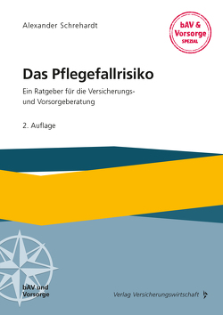 Das Pflegefallrisiko von Schrehardt,  Alexander