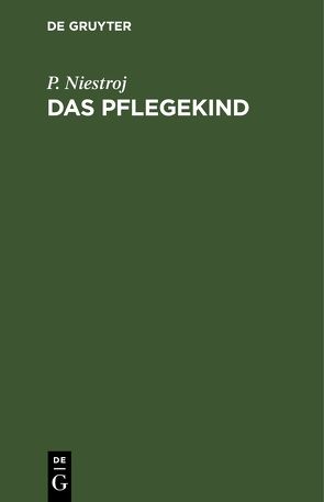 Das Pflegekind von Niestroj,  P.