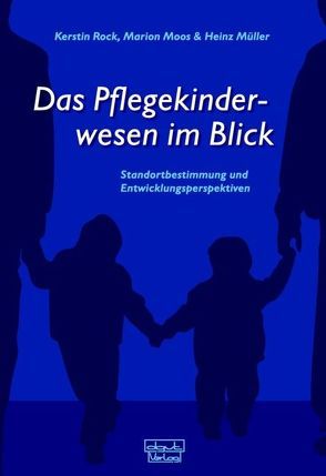 Das Pflegekinderwesen im Blick von Moos,  Marion, Müller,  Heinz, Rock,  Kerstin