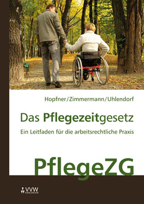 Das Pflegezeitgesetz von Hopfner,  Sebastian, Konradi,  Jerom, Uhlendorf,  Anne, Zimmermann,  Ylva