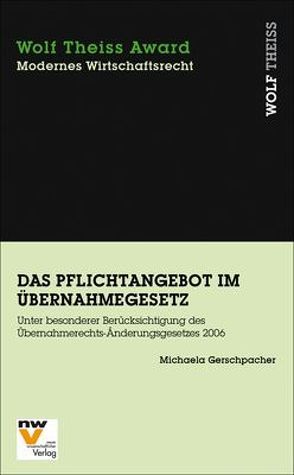 Das Pflichtangebot im Übernahmegesetz von Gerschpacher,  Michaela