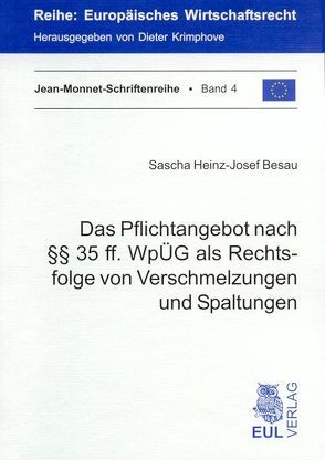 Das Pflichtangebot nach §§ 35 ff. WpÜG als Rechtsfolge von Verschmelzungen und Spaltungen von Besau,  Sascha H