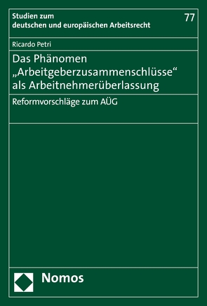 Das Phänomen „Arbeitgeberzusammenschlüsse“ als Arbeitnehmerüberlassung von Petri,  Ricardo