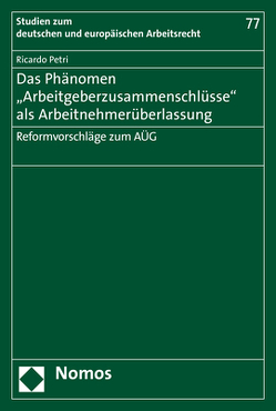 Das Phänomen „Arbeitgeberzusammenschlüsse“ als Arbeitnehmerüberlassung von Petri,  Ricardo