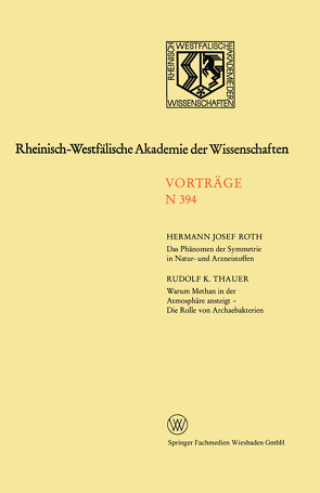 Das Phänomen der Symmetrie in Natur- und Arzneistoffen. Warum Methan in der Atmosphäre ansteigt – Die Rolle von Archaebakterien von Roth,  Hermann J