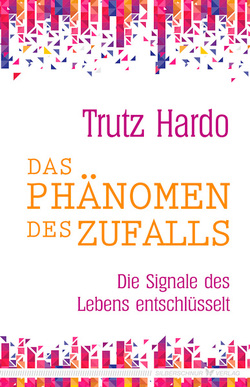 Das Phänomen des Zufalls von Hardo,  Trutz