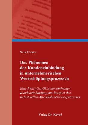 Das Phänomen der Kundeneinbindung in unternehmerischen Wertschöpfungsprozessen von Forster,  Sina