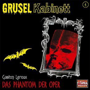 Das Phantom der Oper von Bierstedt,  Marie, Gruppe,  Marc, Kurmin,  Dagmar von, Leroux,  Gaston, Michaelis,  Torsten, Winczewski,  Patrick