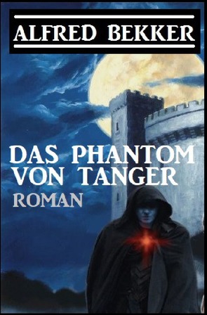 Das Phantom von Tanger von Bekker,  Alfred