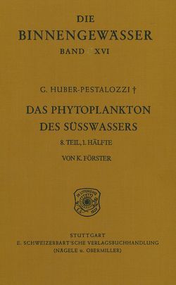 Das Phytoplankton im Süsswasser von Förster,  Kurt, Huber-Pestalozzi,  Gottfried