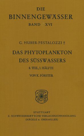 Das Phytoplankton im Süsswasser von Förster,  Kurt, Huber-Pestalozzi,  Gottfried