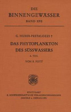 Das Phytoplankton im Süsswasser von Fott,  B, Huber-Pestalozzi,  Gottfried