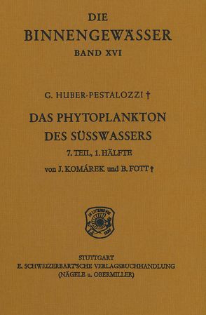 Das Phytoplankton im Süsswasser / Chlorophyceae (Grünanlagen) Ordnung: Chlorococcales von Fott,  Bohuslav, Huber-Pestalozzi,  Gottfried, Komárek,  Jiři