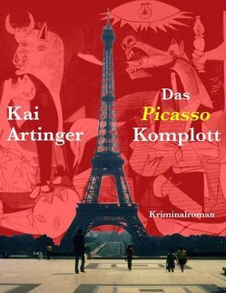 Das Picasso Komplott von Artinger,  Kai