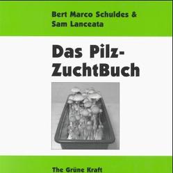 Das Pilzzuchtbuch von Lanceata,  Sam, Schuldes,  Bert M